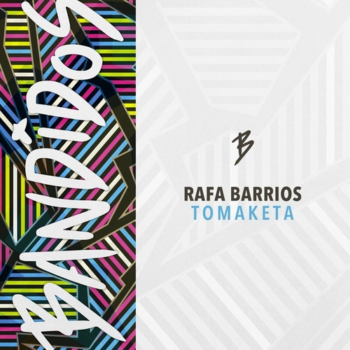 Rafa Barrios - Tomaketa [BANDIDOS033]